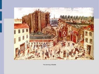 The storming of Bastille
 