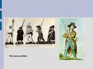 The sans-culottes
 