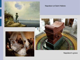 Napoleon at Saint Helene
Napoleon's grave
 