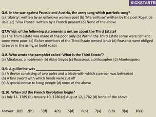 Q.6. In the war against Prussia and Austria, the army sang which patriotic song?
(a) 'Liberty', written by an unknown woma...