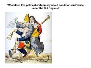 What does this political cartoon say about conditions in France
under the Old Regime?
 
