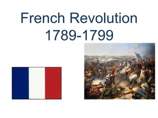 French Revolution
1789-1799
 