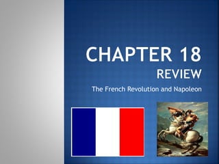 The French Revolution and Napoleon
 