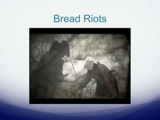 Bread Riots
 