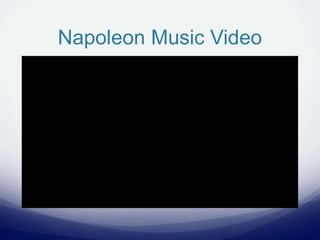 Napoleon Music Video
 