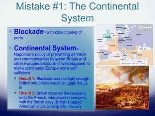 Mistake #1: The Continental
System
 