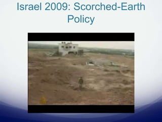 Israel 2009: Scorched-Earth
Policy
 