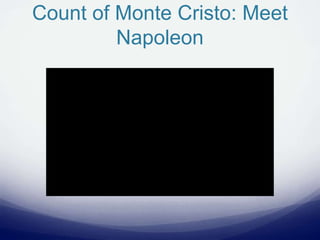 Count of Monte Cristo: Meet
Napoleon
 