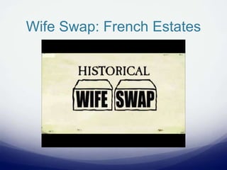 Wife Swap: French Estates
 