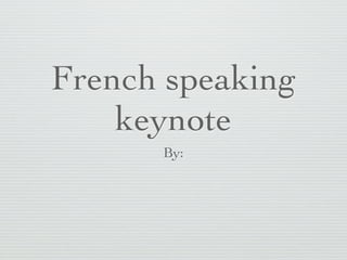 French speaking
    keynote
      By:
 