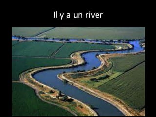 Il y a un river