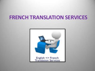 FRENCH TRANSLATION SERVICES
 