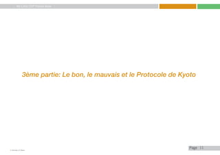 My Little COP Pocket Book
Kennedy Liti Mbeva
Pagec
3ème partie: Le bon, le mauvais et le Protocole de Kyoto
11
 