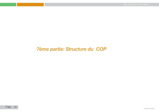 My Little COP Pocket Book
Kennedy Liti Mbeva
Page c
7ème partie: Structure du COP
30
 