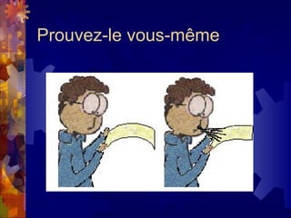 Prouvez-le vous-même
 