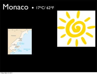 Monaco • 17*C/ 62*F




Friday, March 18, 2011
 