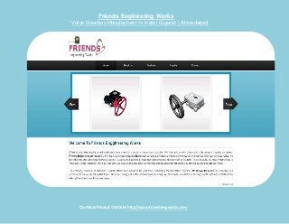 Friends Engineering Works
Valve Gearbox Manufacturer In India | Gujarat | Ahmedabad
Our More Product Visit Site:http://www.friendsengworks.com/
 