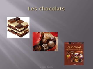 La cuisine francaise.
 