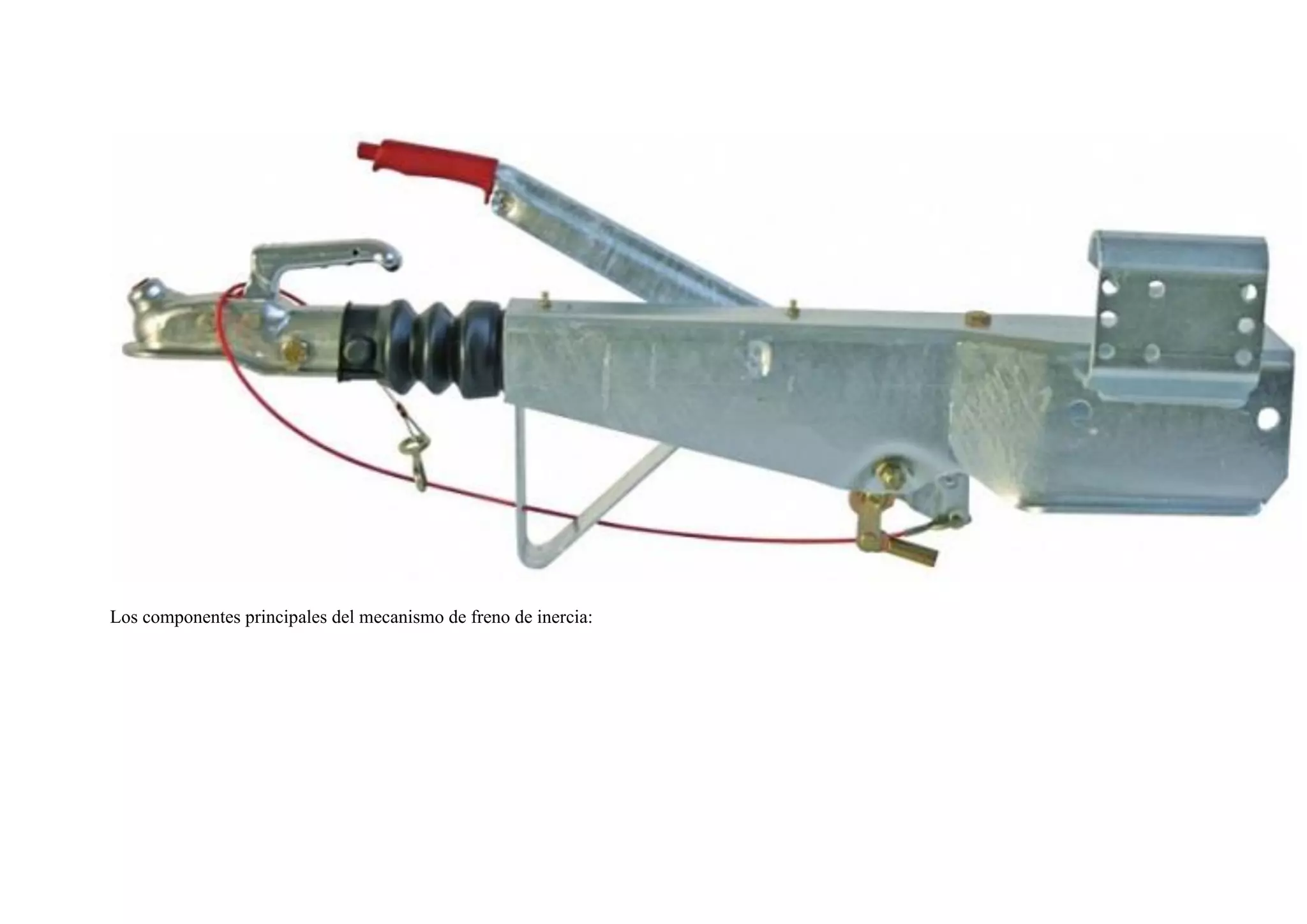 Los componentes principales del mecanismo de freno de inercia:
 
