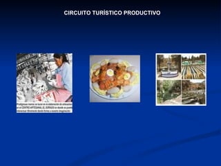 CIRCUITO TURÍSTICO PRODUCTIVO 