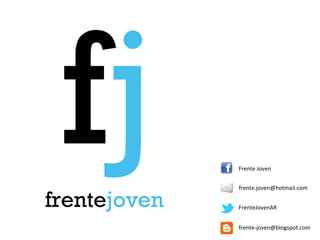 [email_address] Frente Joven FrenteJovenAR [email_address] 