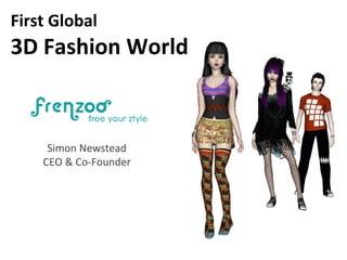 First Global  3D Fashion World Simon Newstead CEO & Co-Founder 
