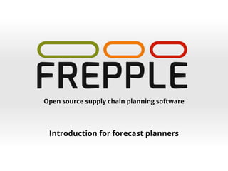 Open source supply chain planning software
Introduction for forecast planners
 
