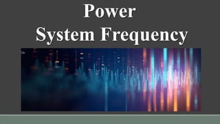 Power
System Frequency
 