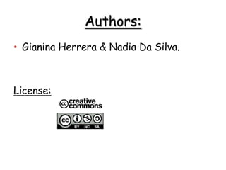 Authors:
• Gianina Herrera & Nadia Da Silva.
License:
 