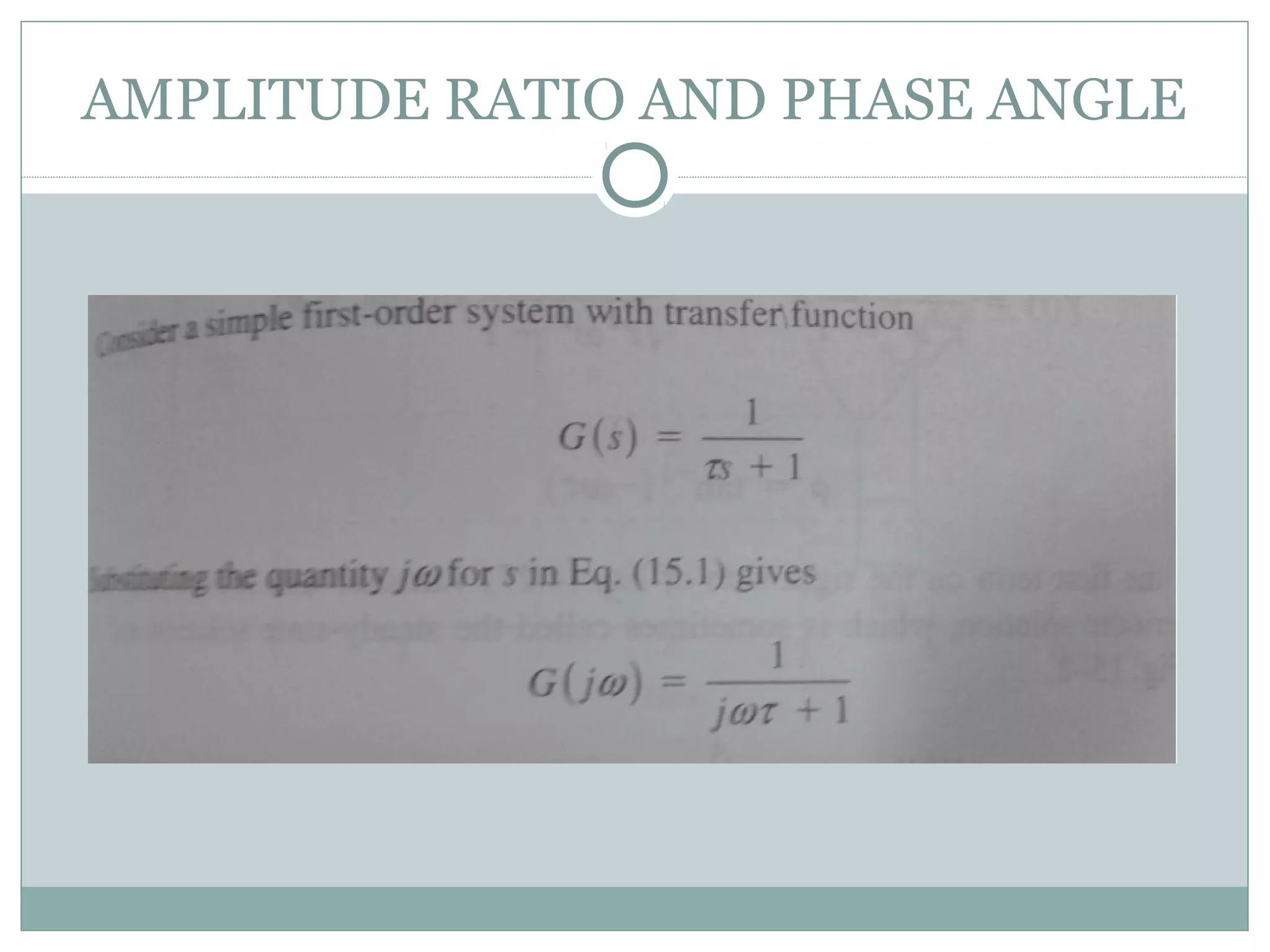 AMPLITUDE RATIO AND PHASE ANGLE
 