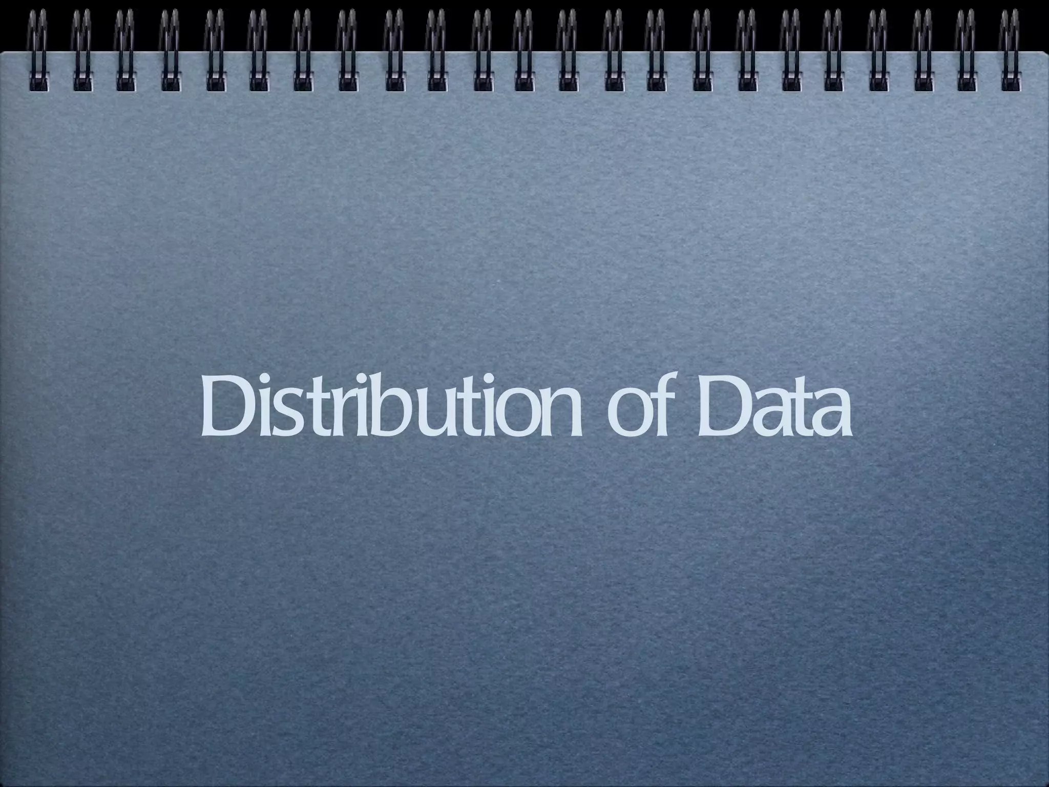Distribution of Data 