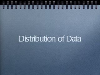 Distribution of Data 