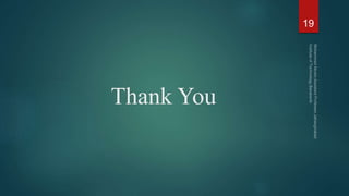 Thank You
19
 