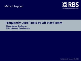 Frequently Used Tools by Off-Host Team Sharankumar Sivakumar TSI – eBanking Development 