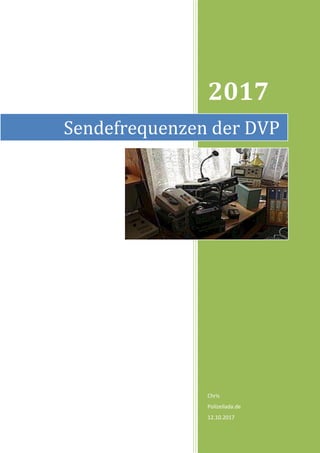 2017
Chris
Polizeilada.de
12.10.2017
Sendefrequenzen der DVP
 