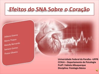 Universidade Federal da Paraíba –UFPB
CCHLA – Departamento de Psicologia
Profª: Fabíola Albuquerque
Disciplina: Fisiologia Básica
 