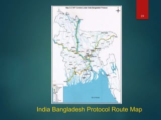 19
India Bangladesh Protocol Route Map
 