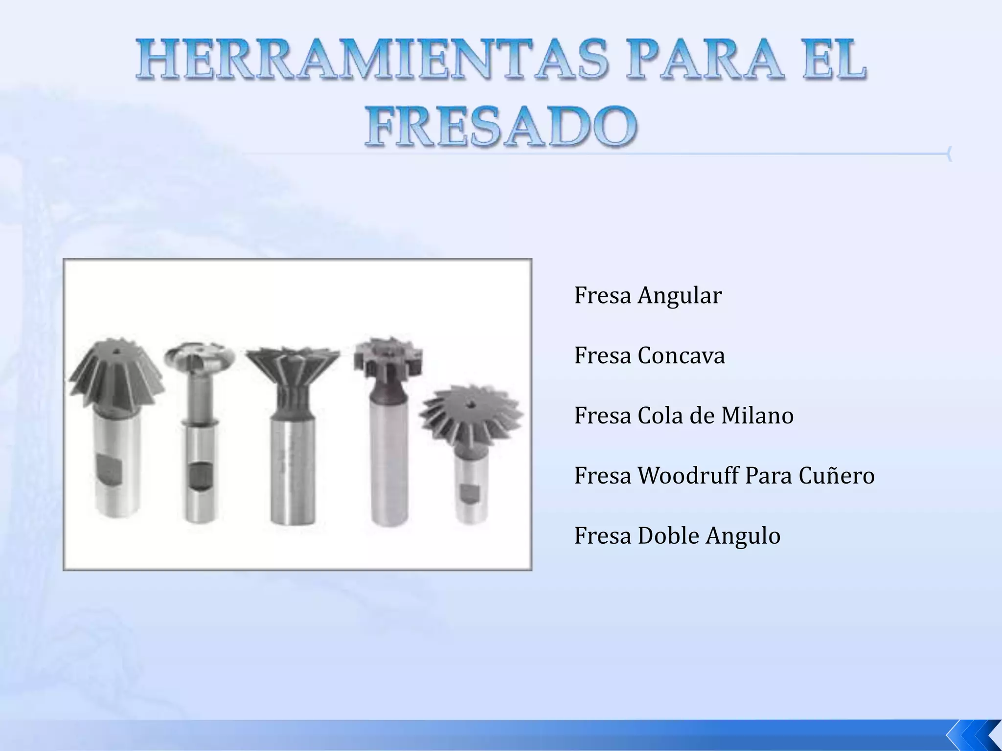 HERRAMIENTAS PARA EL FRESADOFresas circulares de perfil constante: Son fresas circulares cuyos dientes están tallados con una geometría especial, tales como radios o las más importantes con el perfil de los dientes de los diferentes tipos de engranaje que se pueden mecanizar en las fresas. Las fresas de engranajes están normalizadas de acuerdo con el Módulo o Diametral Pitch que tengan. El tallado de engranajes con fresadoras universales y plato divisor ya se utiliza muy poco, porque son mucho más productivo y exacto el tallado de engranajes con fresas madres, que se utilizan en otro tipo de máquina.Ejemplos: Fresas angulares de doble ángulo, fresas cóncavas y convexas