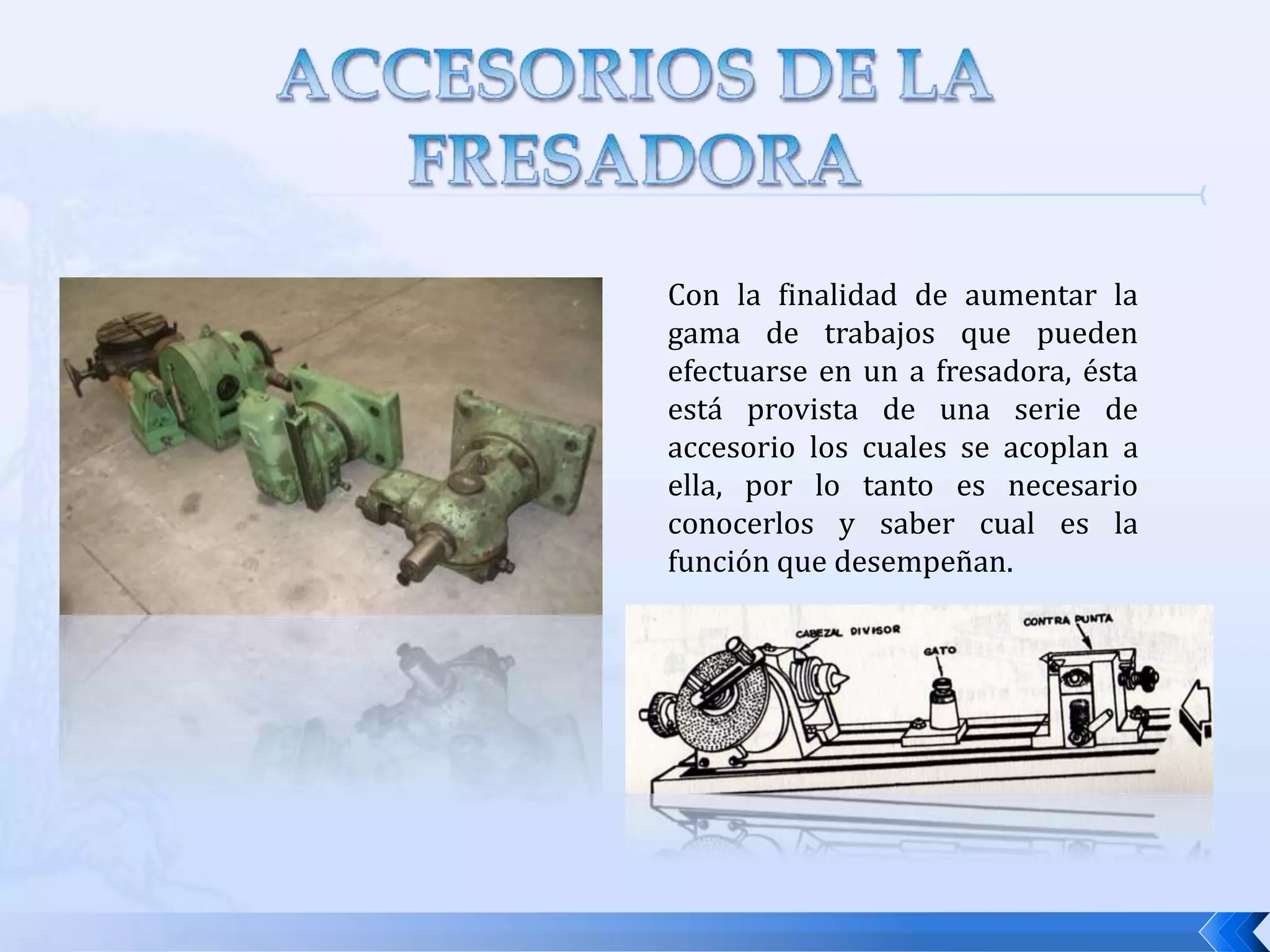 FUNCIONAMIENTO DE LA FRESADORAVELOCIDADES: El movimiento del motor de la fresadora es transmitido al husillo principal por medio de la caja de velocidades. Para seleccionar las revoluciones del husillo se cuenta con una palanca donde se indican las diferentes velocidades.Este interruptor también sirve para invertir el movimiento de rotación  del husillo principal. Después de seleccionar las revoluciones del husillo para dar movimiento a éste, se debe accionar un interruptor situado en la consola de la fresadora (en la parte delantera)