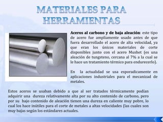 MATERIALES PARA HERRAMIENTASLa dureza Rockwell o ensayo de dureza Rockwell es un método para determinar la dureza, es decir, la resistencia de un material a ser penetrado. El ensayo de dureza Rockwell constituye el método más usado para medir la dureza debido a que es muy simple de llevar a cabo y no requiere conocimientos especiales. Se pueden utilizar diferentes escalas que provienen de la utilización de distintas combinaciones de penetradores y cargas, lo cual permite ensayar prácticamente cualquier metal o aleación. Hay dos tipos de penetradores: unas bolas esféricas de acero endurecido (templado y pulido) de 1/16, 1/8, ¼ y ½ pulg, y un penetrador cónico de diamante con un ángulo de 120º +/- 30' y vértice redondeado formando un casquete esférico de radio 0,20 mm (Brale), el cual se utiliza para los materiales más duros.El ensayo consiste en disponer un material con una superficie plana en la base de la máquina. Se le aplica una precarga menor de 10 kg, básicamente para eliminar la deformación elástica y obtener un resultado mucho más preciso. Luego se le aplica durante unos 15 segundos un esfuerzo que varía desde 60 a 150 kg a compresión. Se desaplica la carga y mediante un durómetro Rockwell se obtiene el valor de la dureza directamente en la pantalla, el cual varía de forma proporcional con el tipo de material que se utilice. También se puede encontrar la profundidad de la penetración con los valores obtenidos del durómetro si se conoce el material.El cambio de escala viene definido por tablas orientativas, puesto que no es lo mismo analizar cobre que acero. Estas tablas proporcionan información orientativa sobre qué escala usar para no dañar la máquina o el penetrador, que suele ser muy caro.