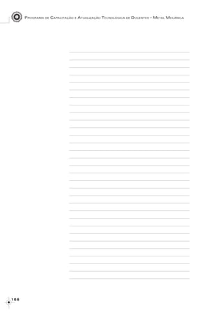 PROGRAMA DE CAPACITAÇÃO E ATUALIZAÇÃO TECNOLÓGICA DE DOCENTES – METAL MECÂNICA
1 6 81 6 81 6 81 6 81 6 8
 
