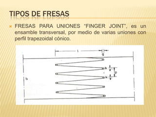 TIPOS DE FRESASFRESAS PARA MOLDURAS, se fabrican para excelentes calidades superficiales, destacando las fresas para muebles, cornisas y molduras en general.