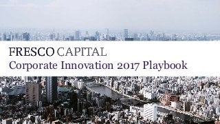 Corporate Innovation 2017 Playbook
 