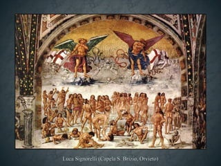 Luca Signorelli (Capela S. Brizio, Orvieto)
 