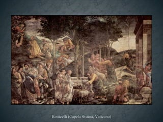 Botticelli (Capela Sistina, Vaticano)
 