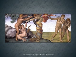 Michelangelo (Capela Sistina, Vaticano)
 