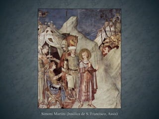 Simoni Martini (basílica de S. Francisco, Assis)
 