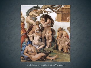 Michelangelo (Capilla Sixtina, Vaticano)
 