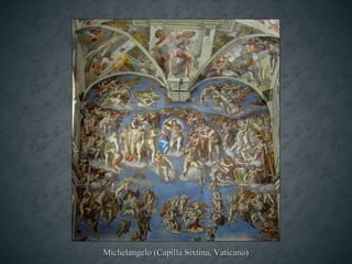 Michelangelo (Capilla Sixtina, Vaticano)
 