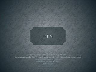 FIN



                   Criação: http://calendariocultural.blogspot.com
Curiosidades suicidas ilustres e mortes curiosas: http:// calendariocultural.blogspot.com
                           Montaje original cortesía de Dézio Lira
                            São Bernardo do Campo, SP, Brazil
                                      Música: Vivaldi
                            versión es español cortesía de Carlos Rangel
                               con reconocimiento a su autor original
                              Santiago de Querétaro, Mex. Nov.2008
                                    carlitosrangel@hotmail.com
 